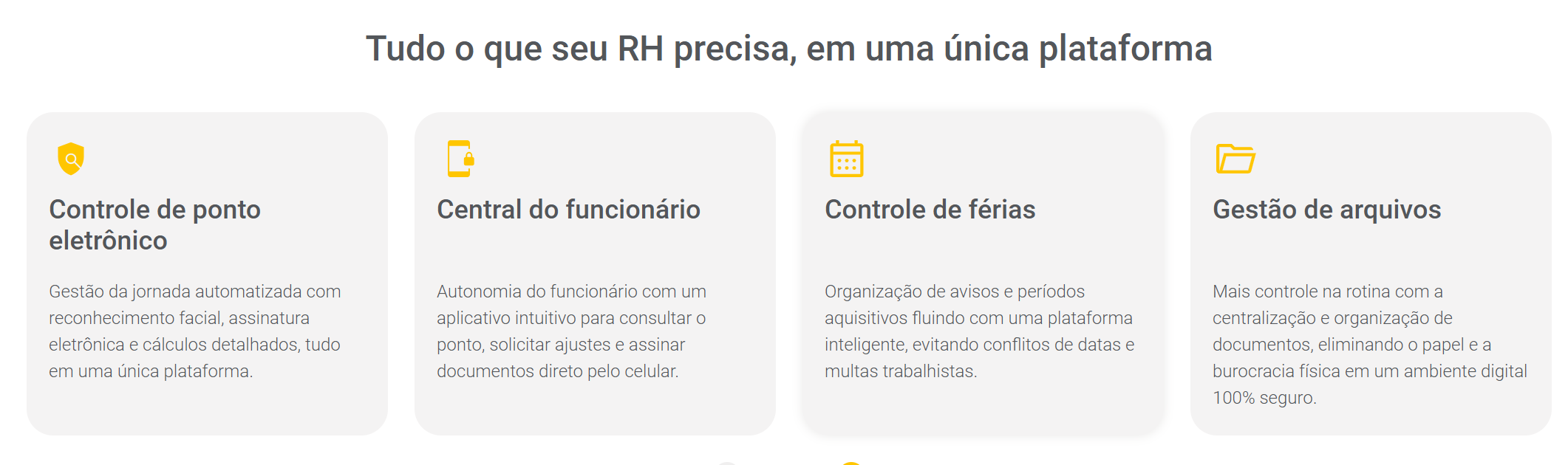 Tudo o que seu RH precisa em uma única plataforma: controle de ponto eletrônico, central do funcionário, controle de férias e gestão de arquivos
